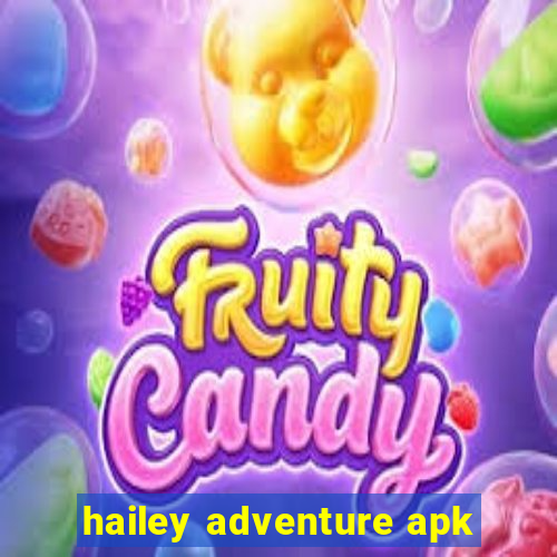 hailey adventure apk